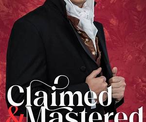 Claimed and Mastered: Steamy Historical Shorts Bundle (Erotic Liaisons: Steamy Historical Shorts)